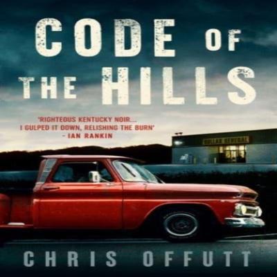 Code of the Hills by Chris Offutt Paperback Book 9780857305602
