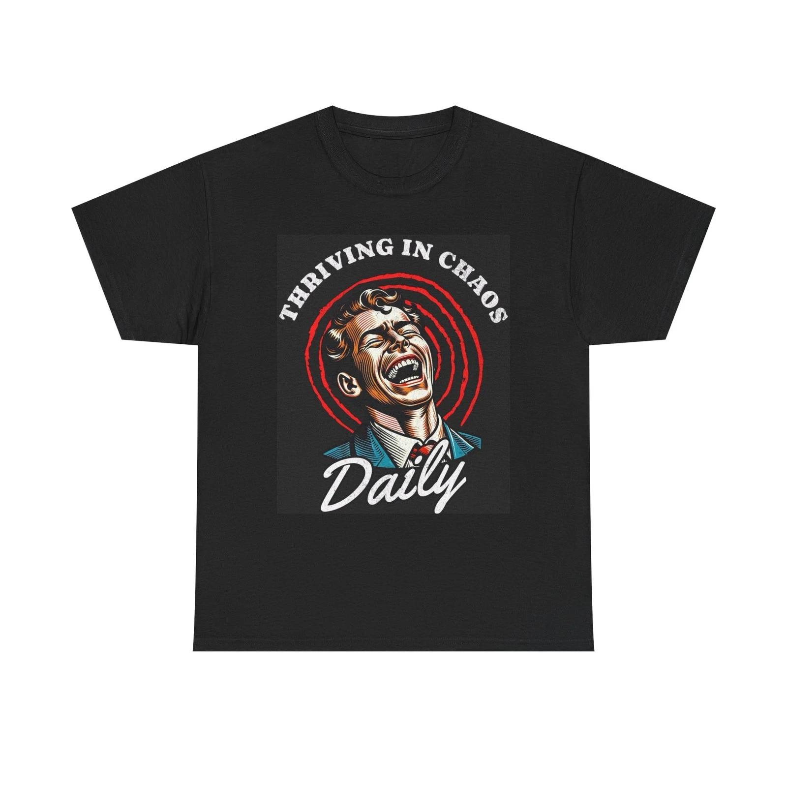 

Thriving In Chaos Daily Graphic T Shirt Brand New Cotton Tee 2XL