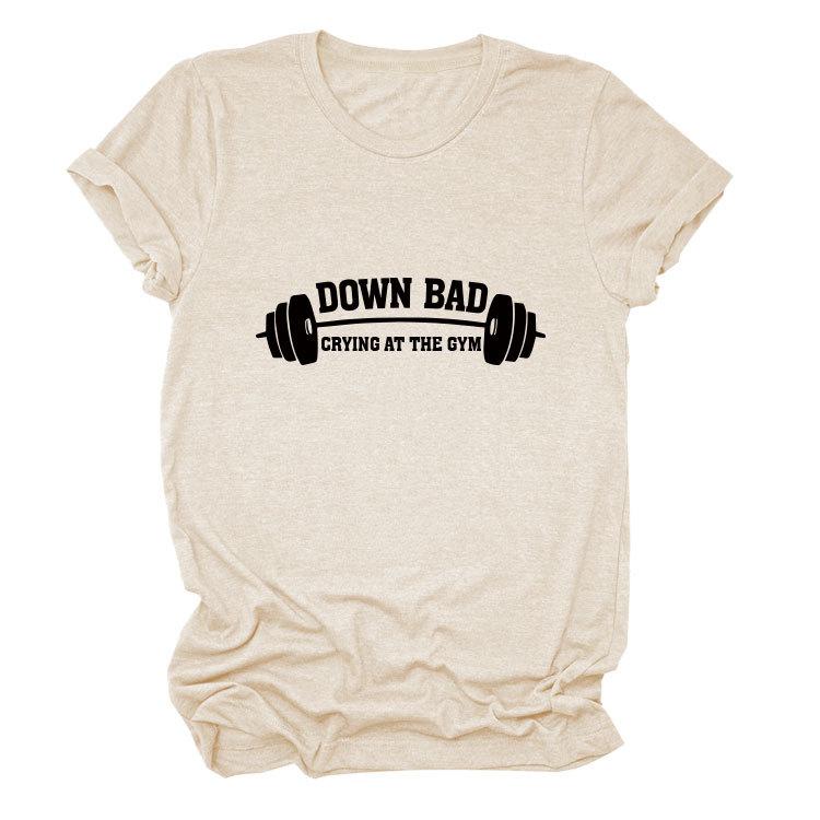 Down Bad Crying At The GYm Printed Short Sleeve Round Neck Women's T-shirts