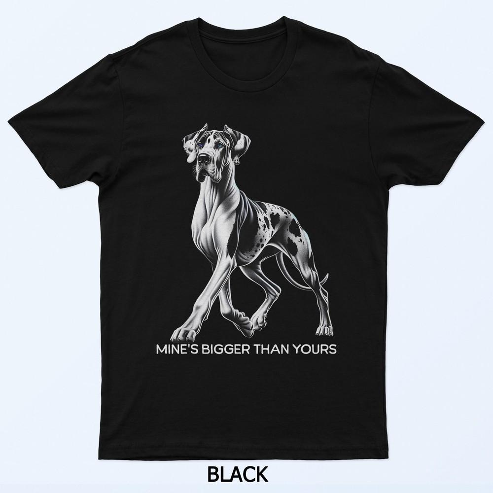 

Mine s Bigger Than Yours Large Gentle Dog Lover Great Dane T-Shirt S