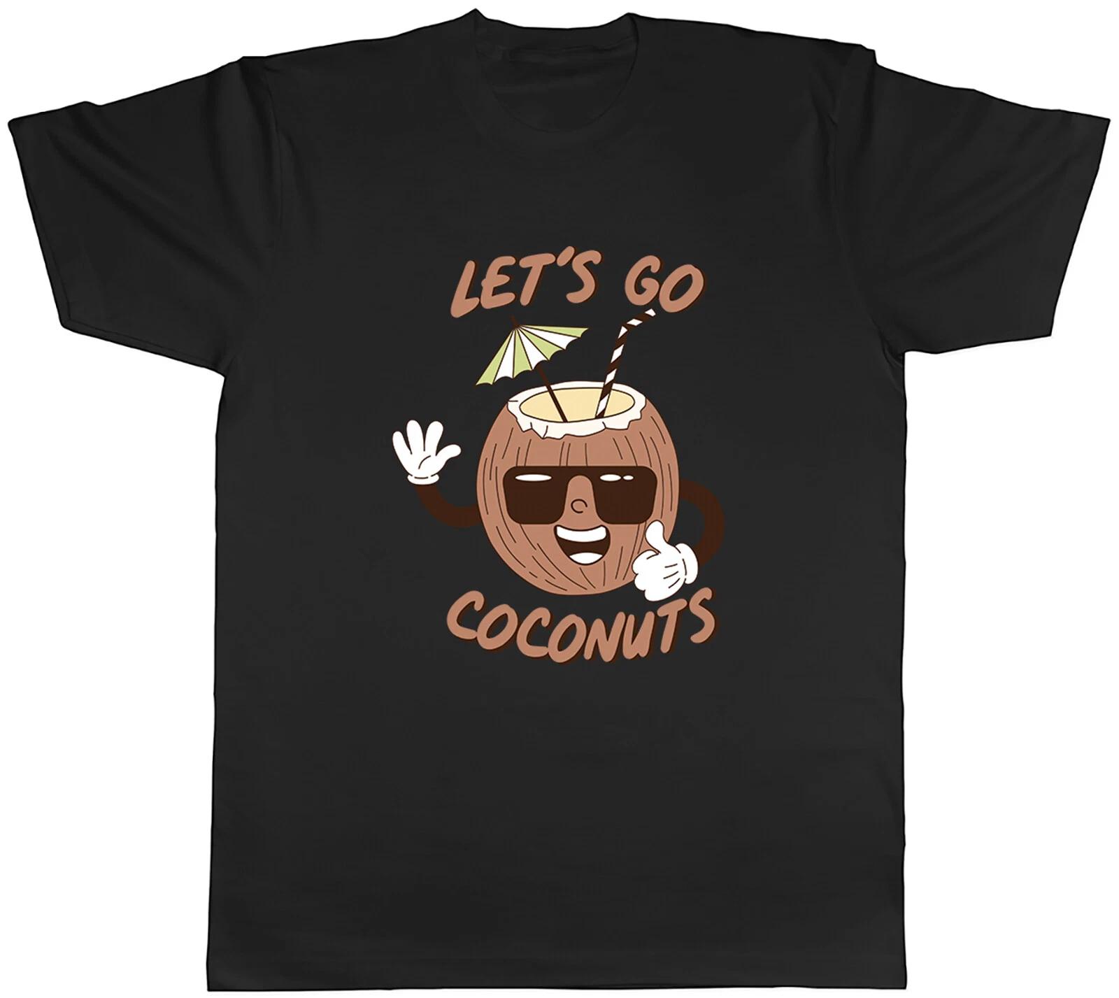 Let s Go Coconuts Mens T-Shirt Crazy Funny Tee Gift XXXL
