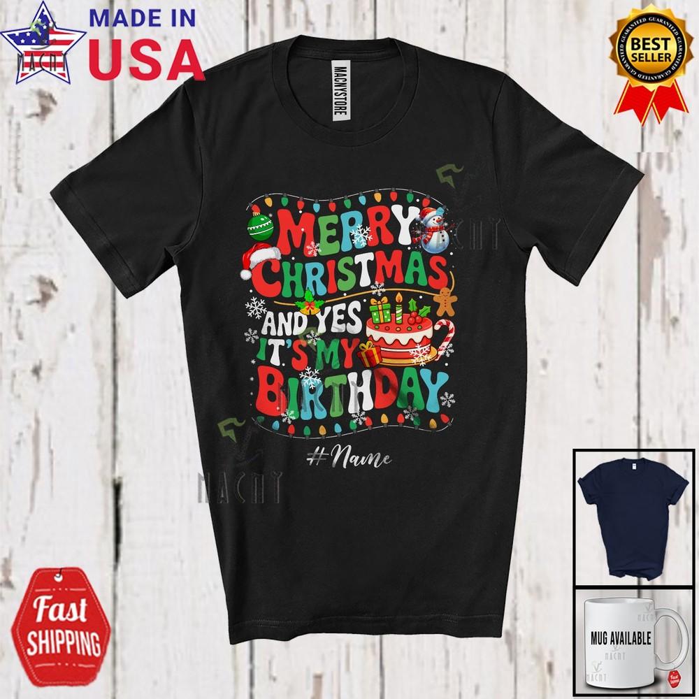 Custom Name Merry Christmas It s My Birthday Joyful X-mas Lights Family T-Shirt 4XL