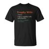 Trophy Wife Definition Wife Anniversary T-Shirt