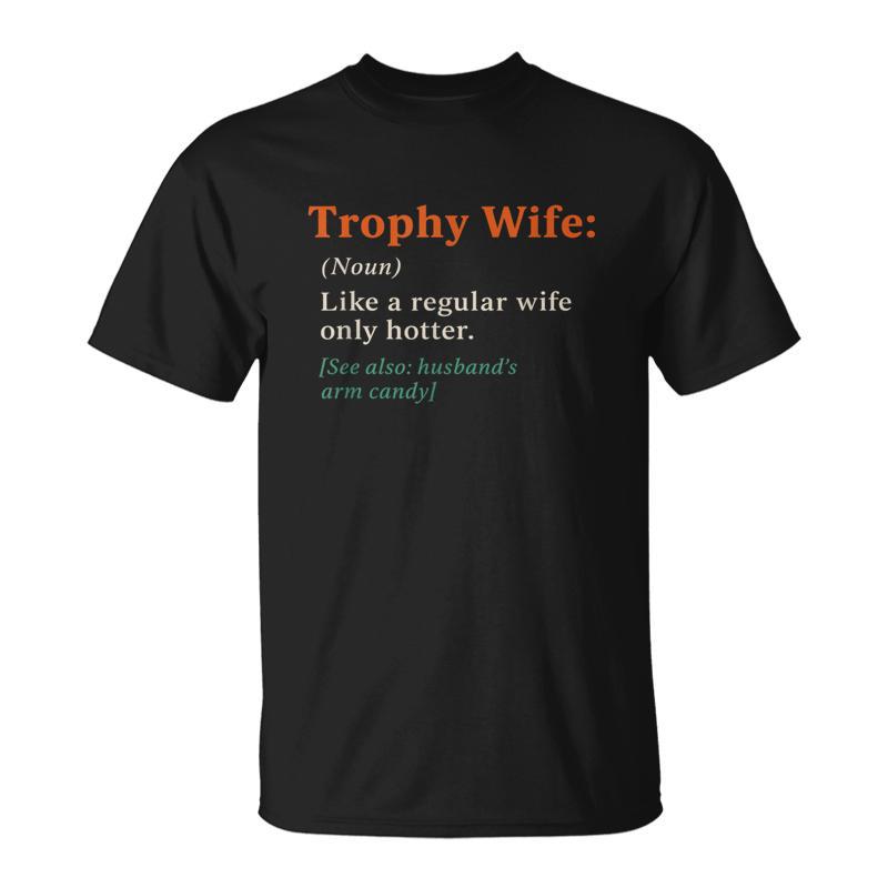 Trophy Wife Definition Wife Anniversary T-Shirt