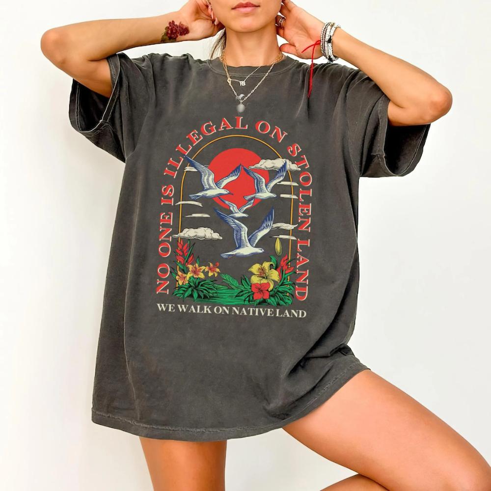 

No One Is Illegal on Stolen Land Shirt Social Justice Tee Fans Tee Shirt Unisex Women AllSeason Clothing Graphic Short Sleeve 4XL