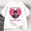 Men's Women Clothing Heated Rivalry Scott Hunter But Daddy I Love Him T-shirts Fashion Harajuku Cotton Oversized T Shirts Tops
