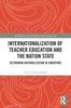 Bok Internationalization of Teacher Education and the Nation State : Rethinking Nationalization In Singapore