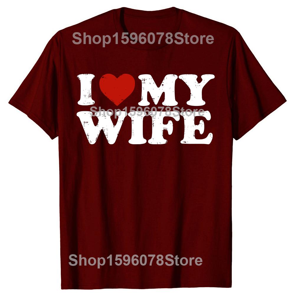 I Love My Wife Heart Funny Cool Husband T-shirt Men Casual Tshirt Cotton Loose apparel Christmas Crewneck Collar Hip Hop TShirt