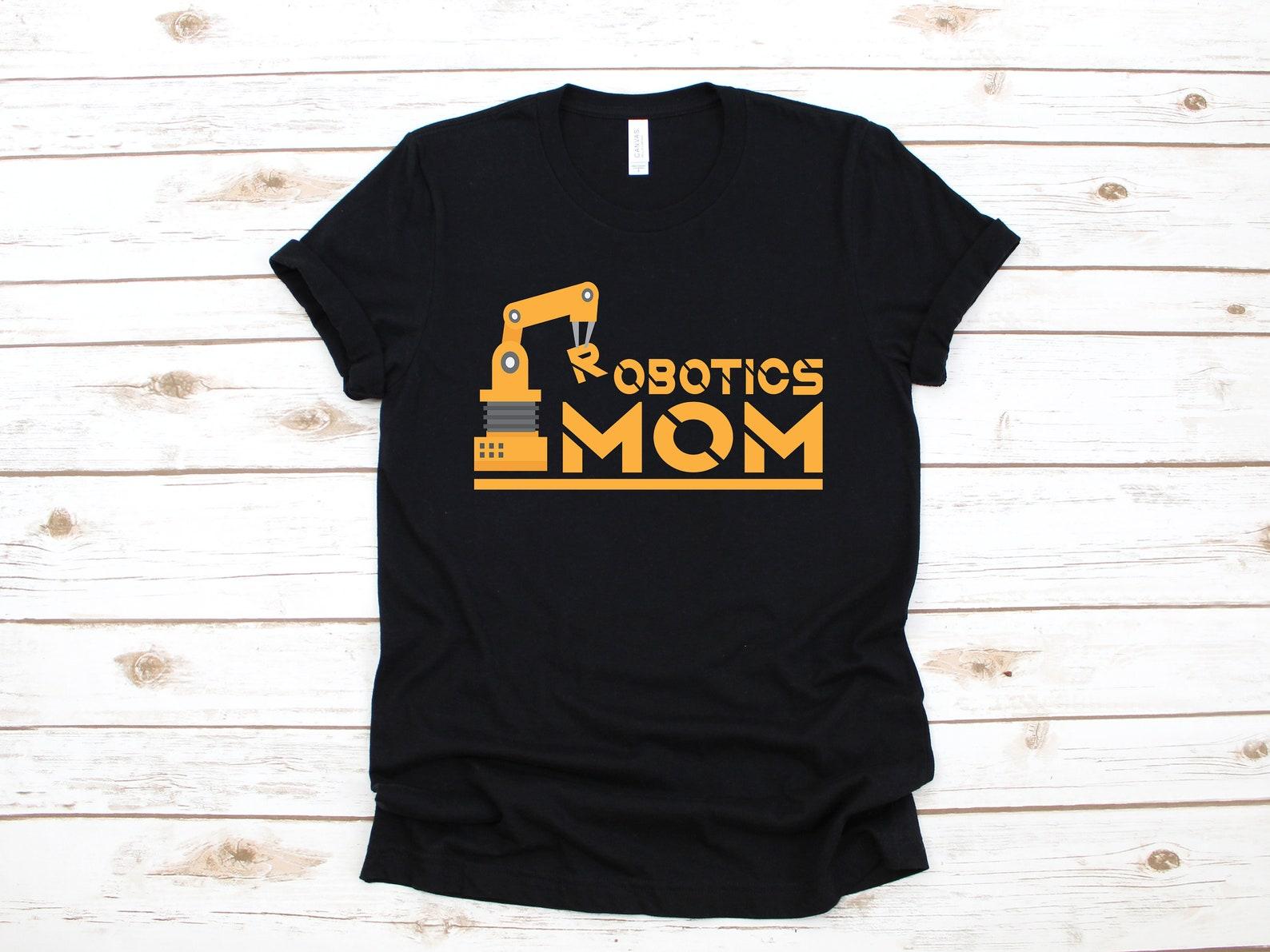Robotics Mom T-Shirt, Robotics Moms Shirt, Robotics Mother Tee, Robotics Mom Womens Tee, Tank Top, T-shirt, T-shirt,T-shirt M