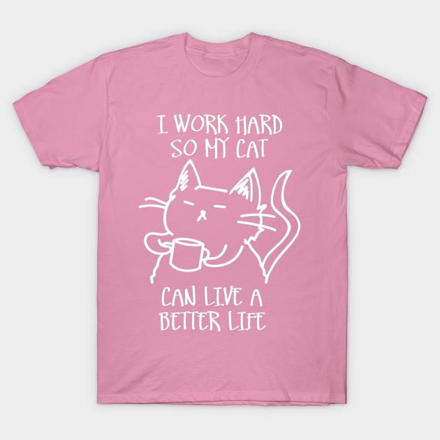 T Shirt kobiety ciężko pracuję, aby mój kot mógł żyć lepszym życiem Harajuku drukuj Kawaii Tshirt letnia koszulka damska z krótkim rękawem Top Tee