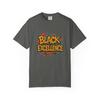 Black Excellence T-Shirt: Garment-Dyed US Cotton Empowerment Tee