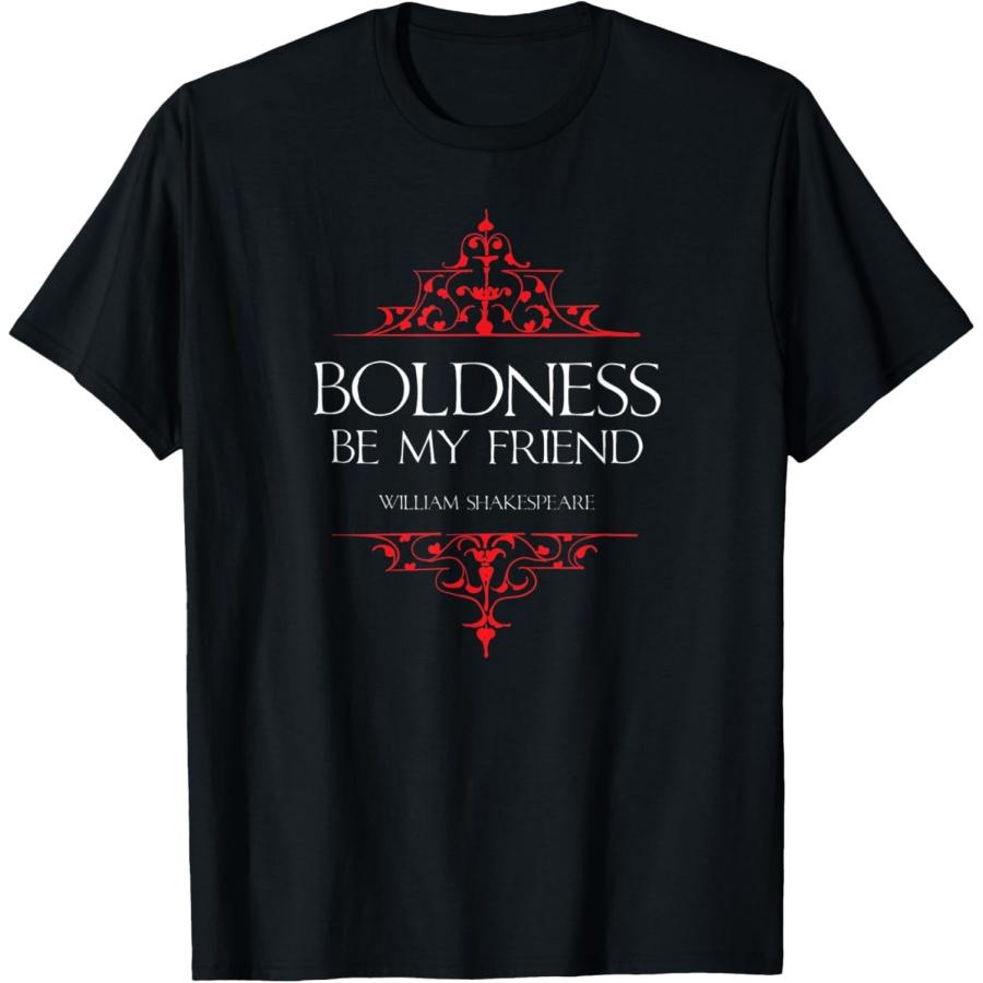 Shakespeare quote tshirt - Boldness be my friend T-Shirt XXXXXL чёрный