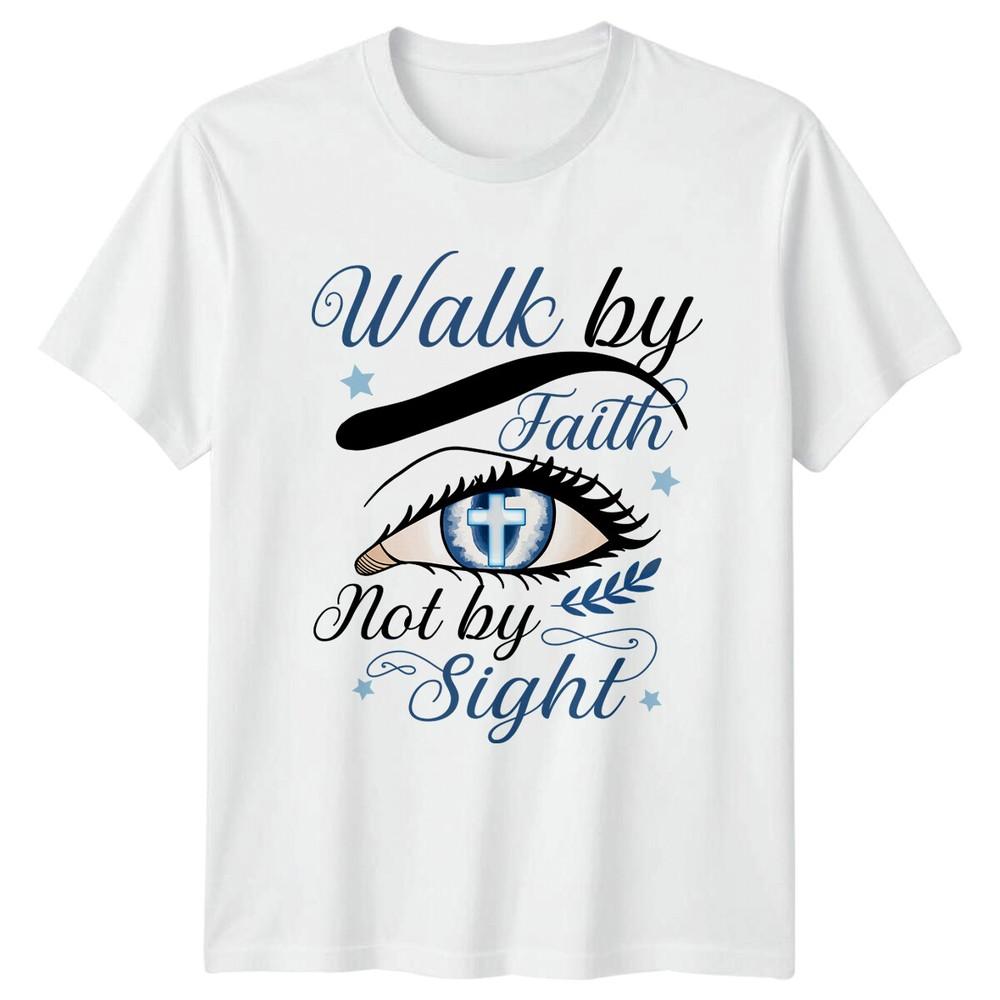 Walk By Faith Not By Sight Christian Eye Cross TShirt S