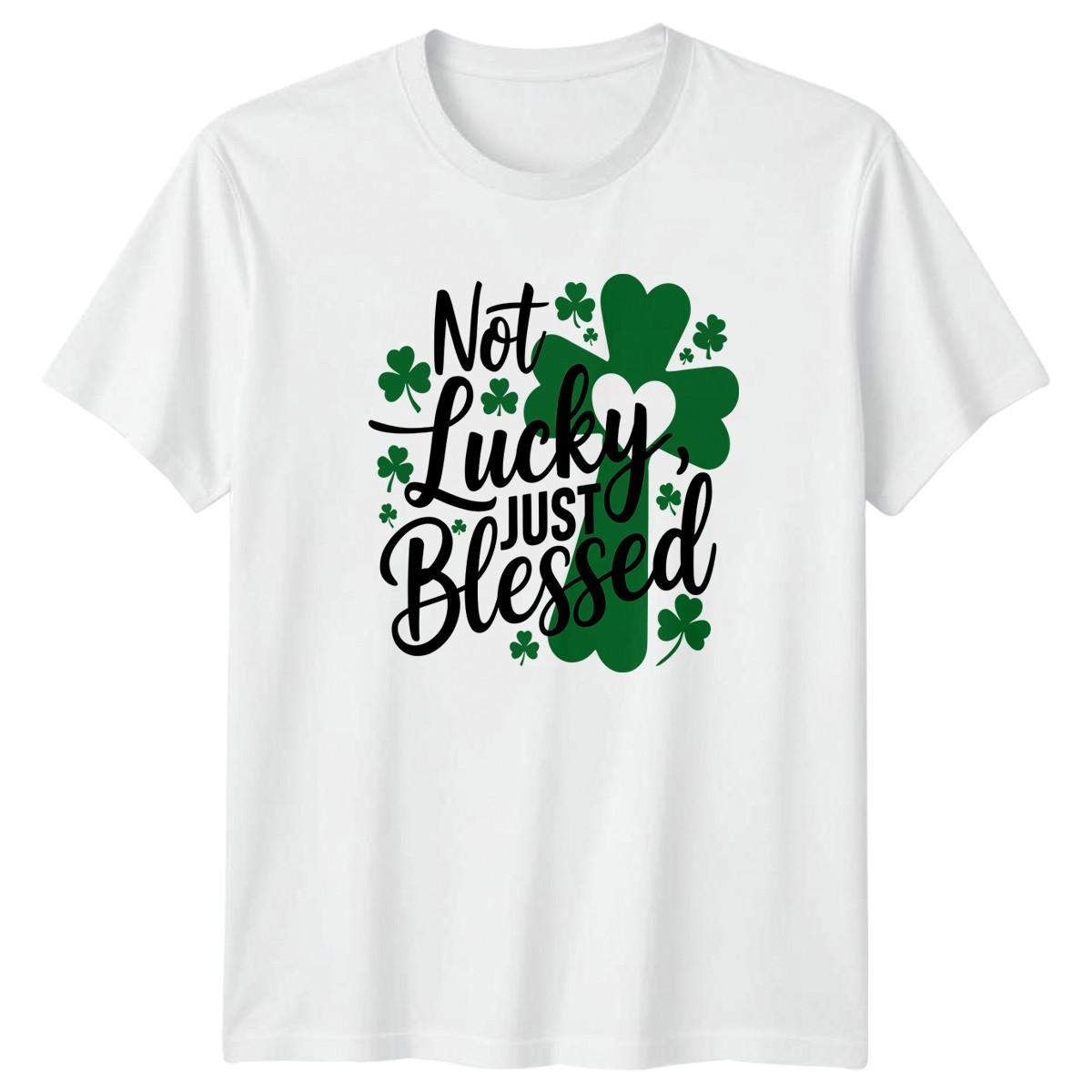 Not Lucky Just Blessed T-Shirt Irish Christian St Patricks Day S