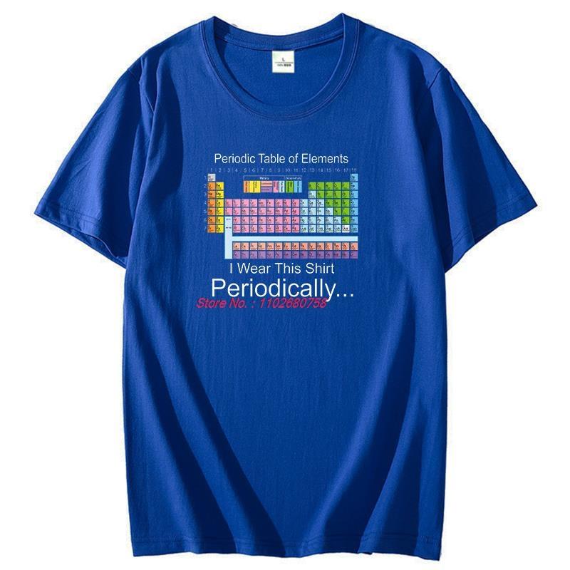 I Wear This Shirt Periodically Periodic Table Of Eleunisexts Graphic T Shirts Summer Cotton Short Sleeve Tshirts Unisexs Tshirt
