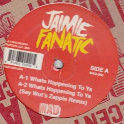 12inch Record JAIMIE FANATIC; JAIMIE FANATIC / JA - What's Happening To Ya; What's Happ MAD096 Mad Decent CA 2009 Canada Dance & Electronica