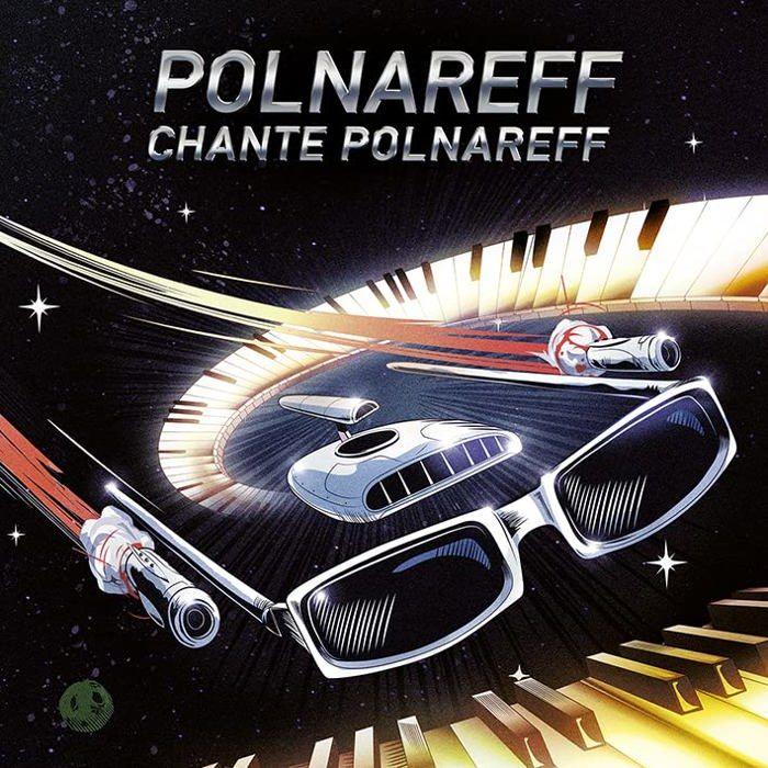 Album - PARLOPHONE - Polnareff Chante Polnareff - Sortie 09/12/2022 - Son Unique - Mélodies Accrocheuses