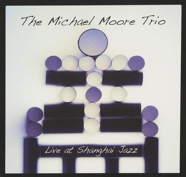

CD MOORE, MICHAEL - Live at Shanghai Jazz MQP1119 Mighty Quinn Pr 2012 US Jazz Used