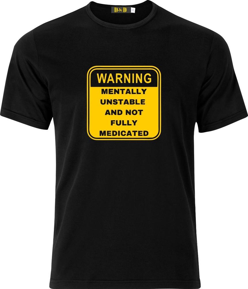 

Warning Mentally Unstable and not Fully Medicated Full Colour D.T.F T shirt 4XL