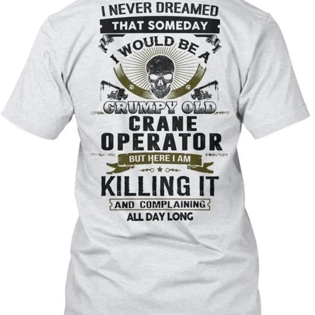 Crane Operator T Shirt Made In Usa Sizes S To 5xl Vintage Stylish Versatile Stretched Streetwear Unisex Graphic