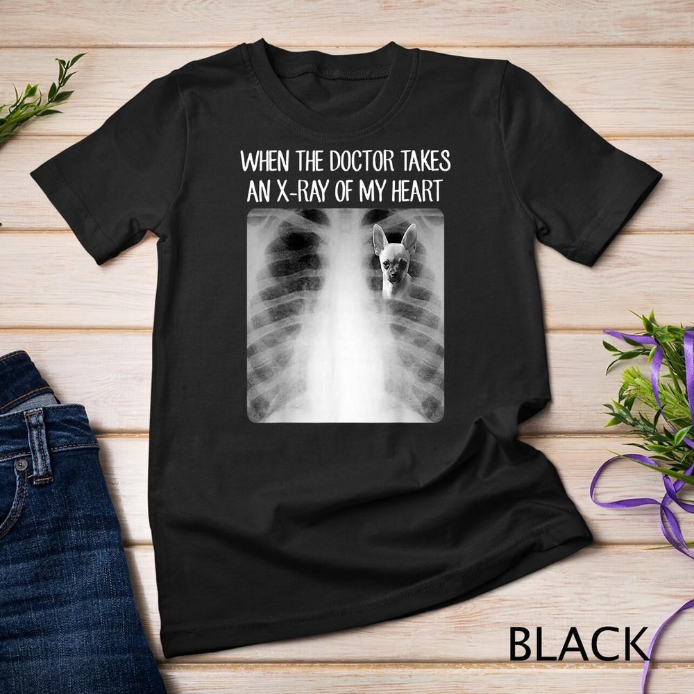 

When Doctor Takes X-ray Of My Heart Funny Chihuahua Mom Unisex T-shirt 2XL