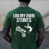Lustiges Ich mache meine eigenen Stunts Cooles Motorrad Geschenk Für Männer Frauen T-Shirt