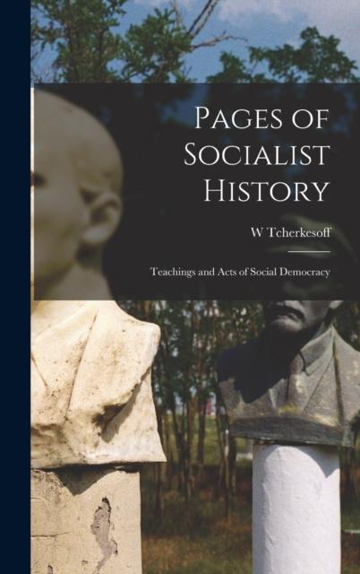 The Pages of Socialist History : Teachings and Acts of Social Democracy Book