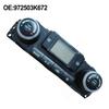 CLIMATE CONTROL Panel Assembly FOR HYUNDAI Sonata NF 2.0 972503K672 1670383 Car Accessories Interiors