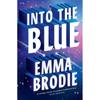 Into the Blue: The Reese's Book Club Pick! The Will-they-won't-they Love Story with Intense Yearning Loved by Taylor Jenkins Reid