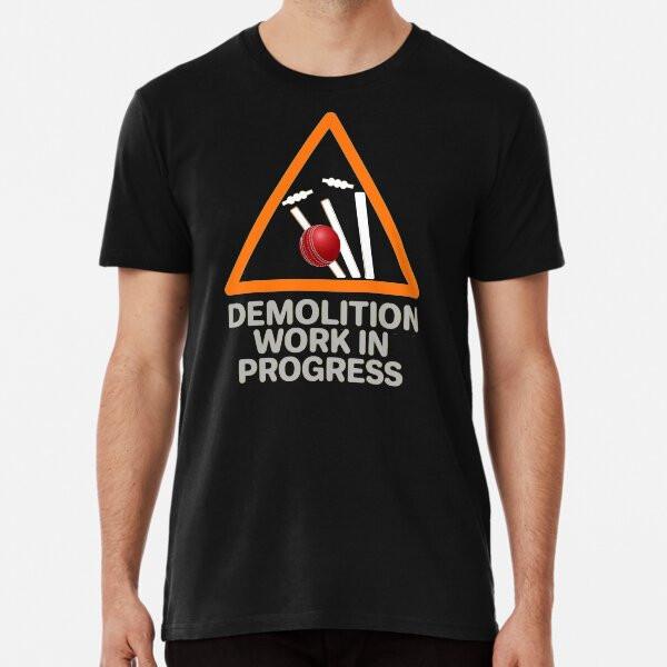 Demolition Work In Progress Premium T-Shirt S To 5XL Made In the AU/USA T-Shirt