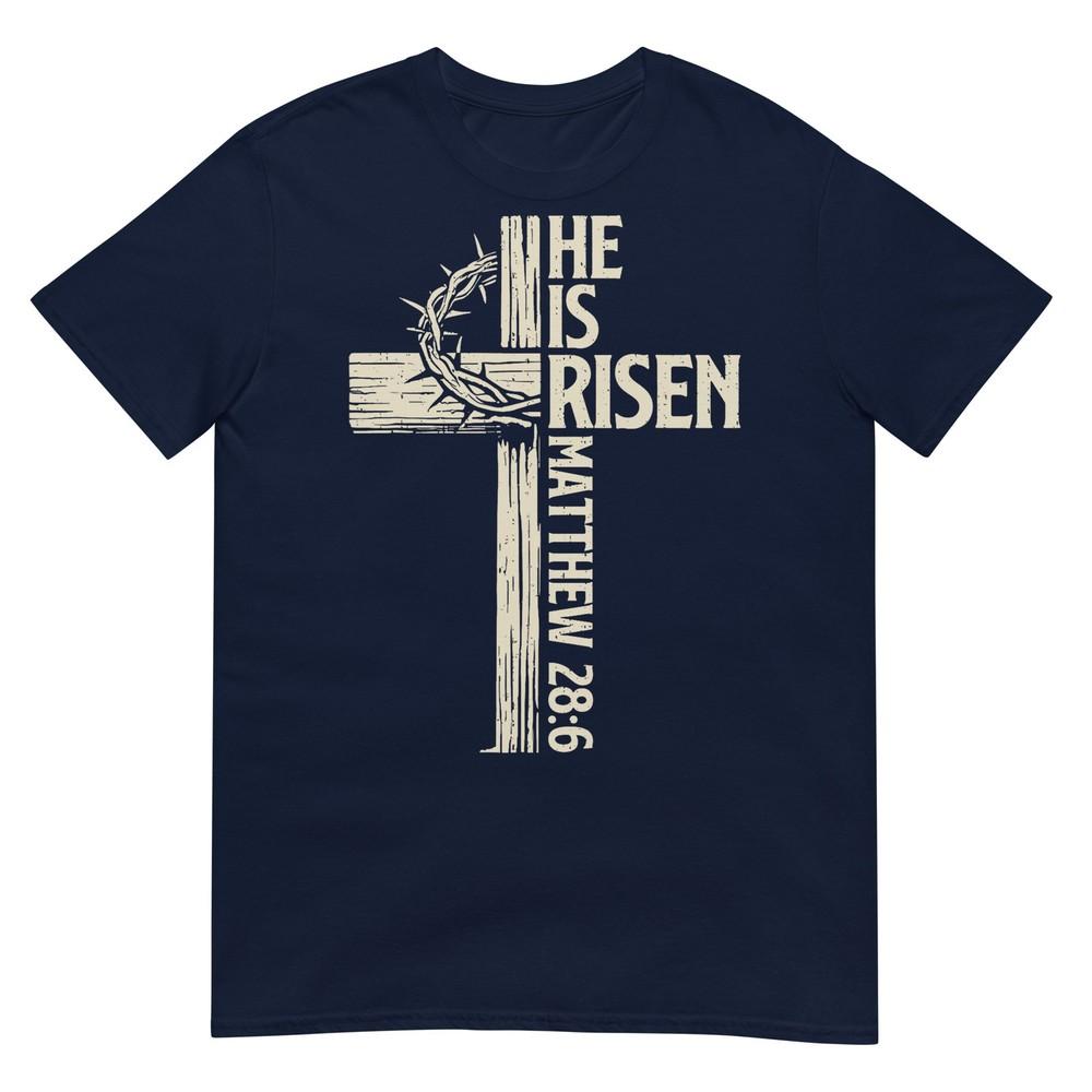He Is Risen Christian Easter Cross Jesus Religious Unisex Unisex TShirt S