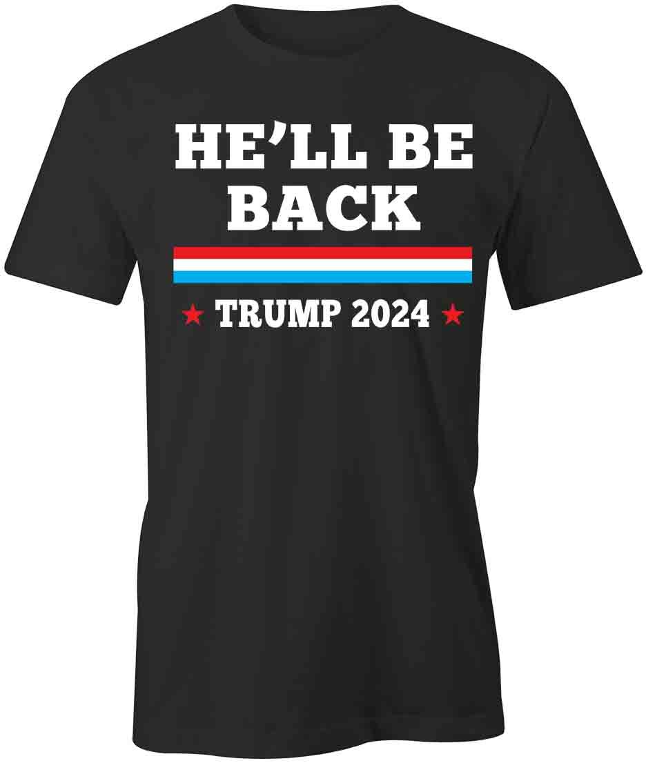 HE LL BE BACK TRUMP 2024 TShirt Tee Short-Sleeved Cotton CLOTHING S1BCA562 L