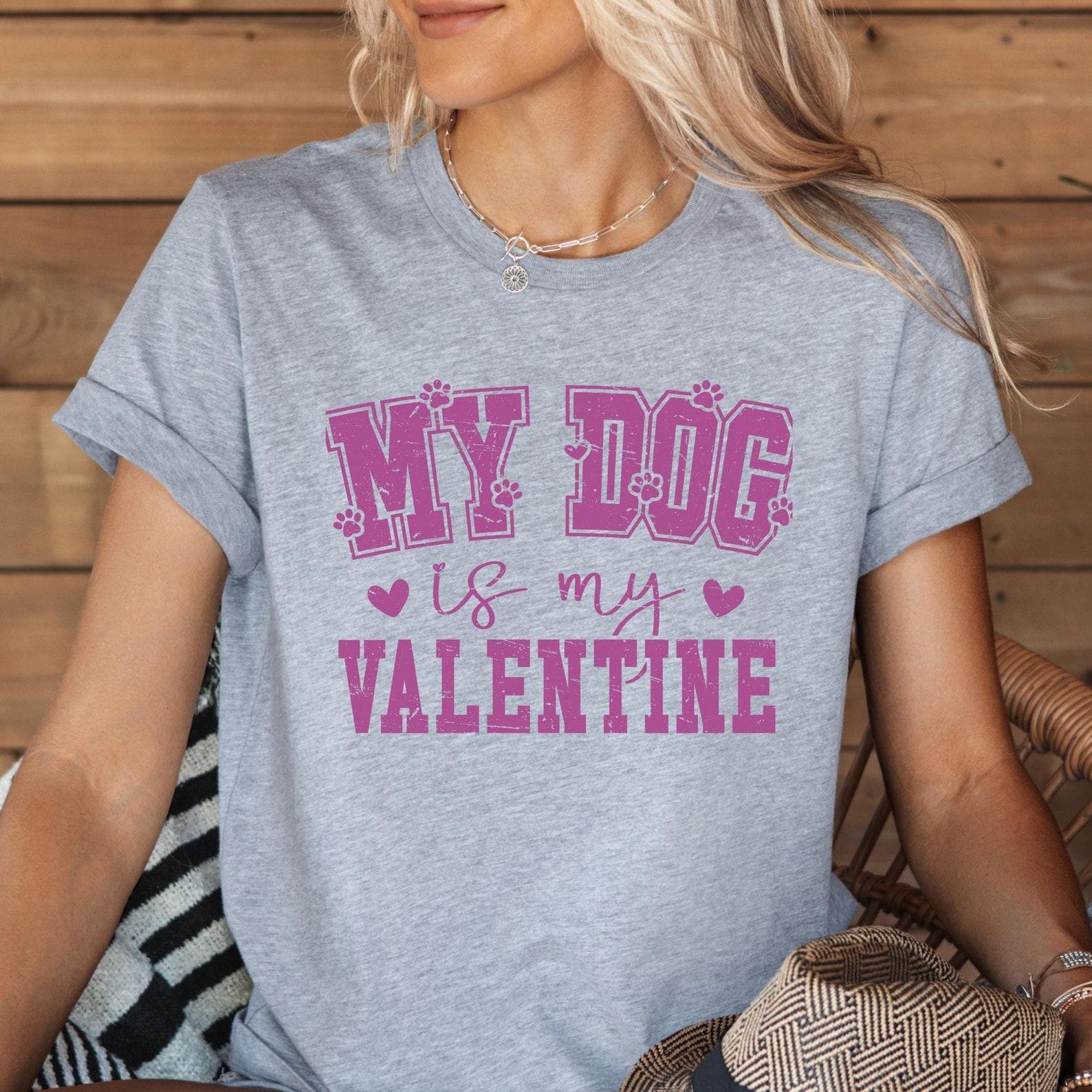 Valentine s Dog Shirt, Valentine s Day Dog Lover, Dog Mom Valentine s Day, Valentine s Dog, Be My Valentine, Valentine s Day Gift, S
