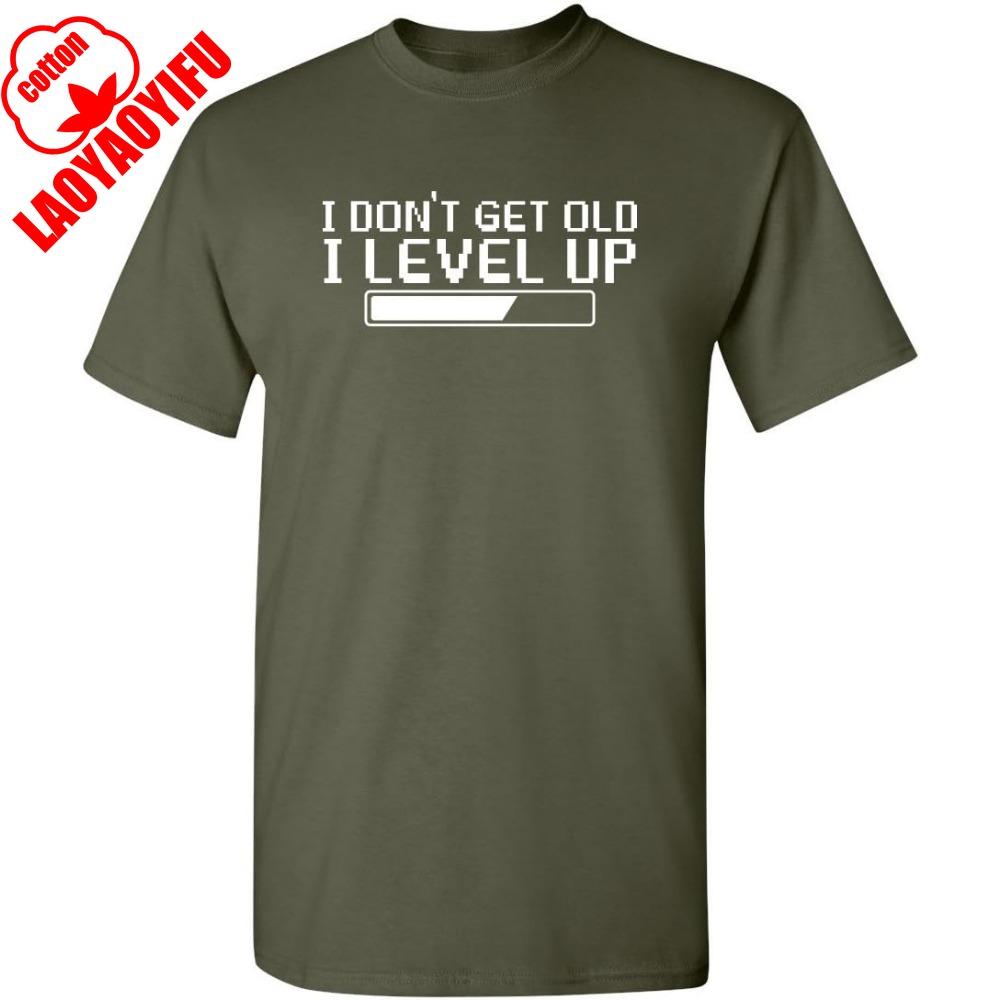 I Dont Get Older I Level Up Funny Birthday Present Mens Very Funny T-Shirt Summer Camisetas Men T Shirt Funny T Shirt