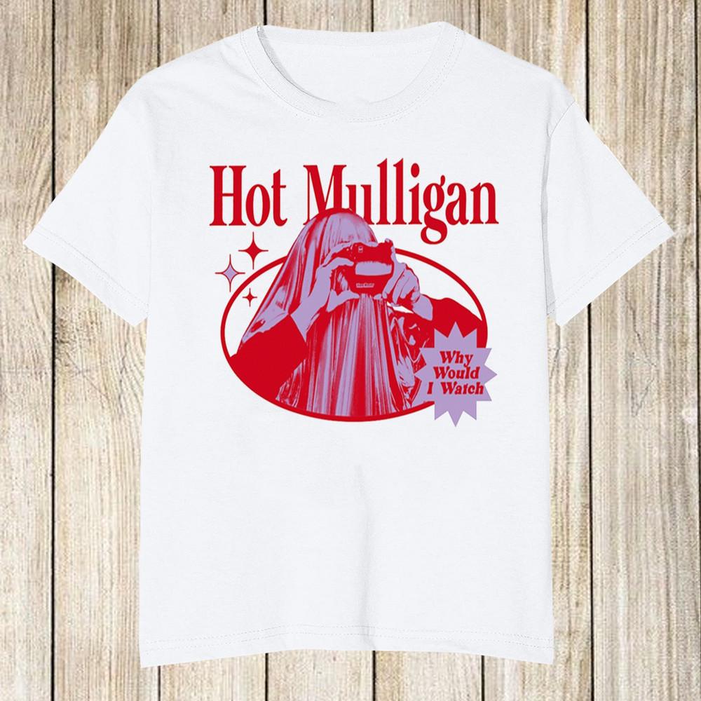 Hot Mulligan - Why Would I Watch Short Sleeve White All Size T-Shirt Unisex T-Shirt XL