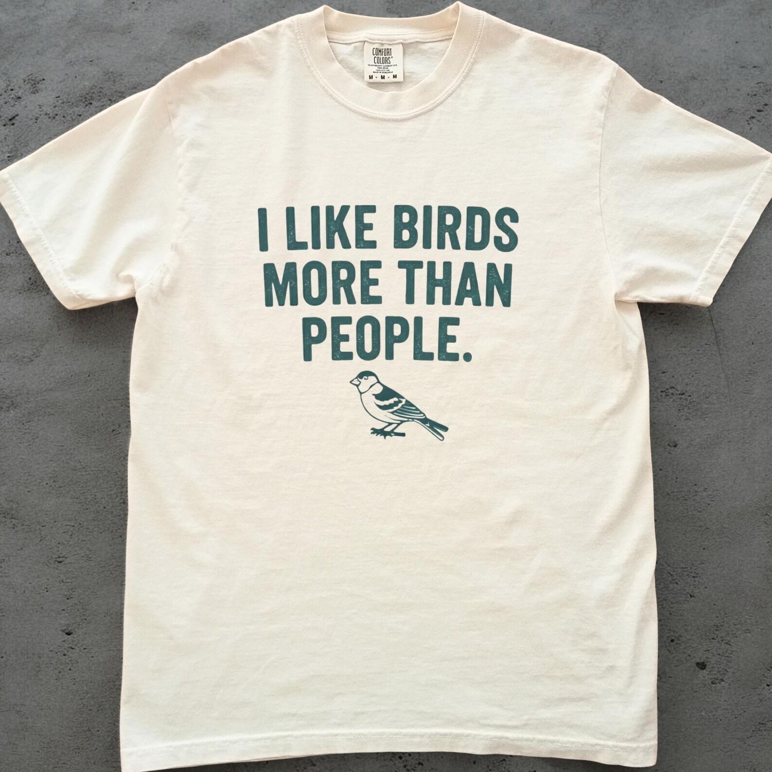 I Like Birds More Than People Shirt, Funny Bird Lover Tee, Bird Nerd Shirt, Comfort Colors Unisex T shirt 3XL