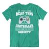Game Controlled Society Tshirt Casual Smart Tees Re Enter Joke