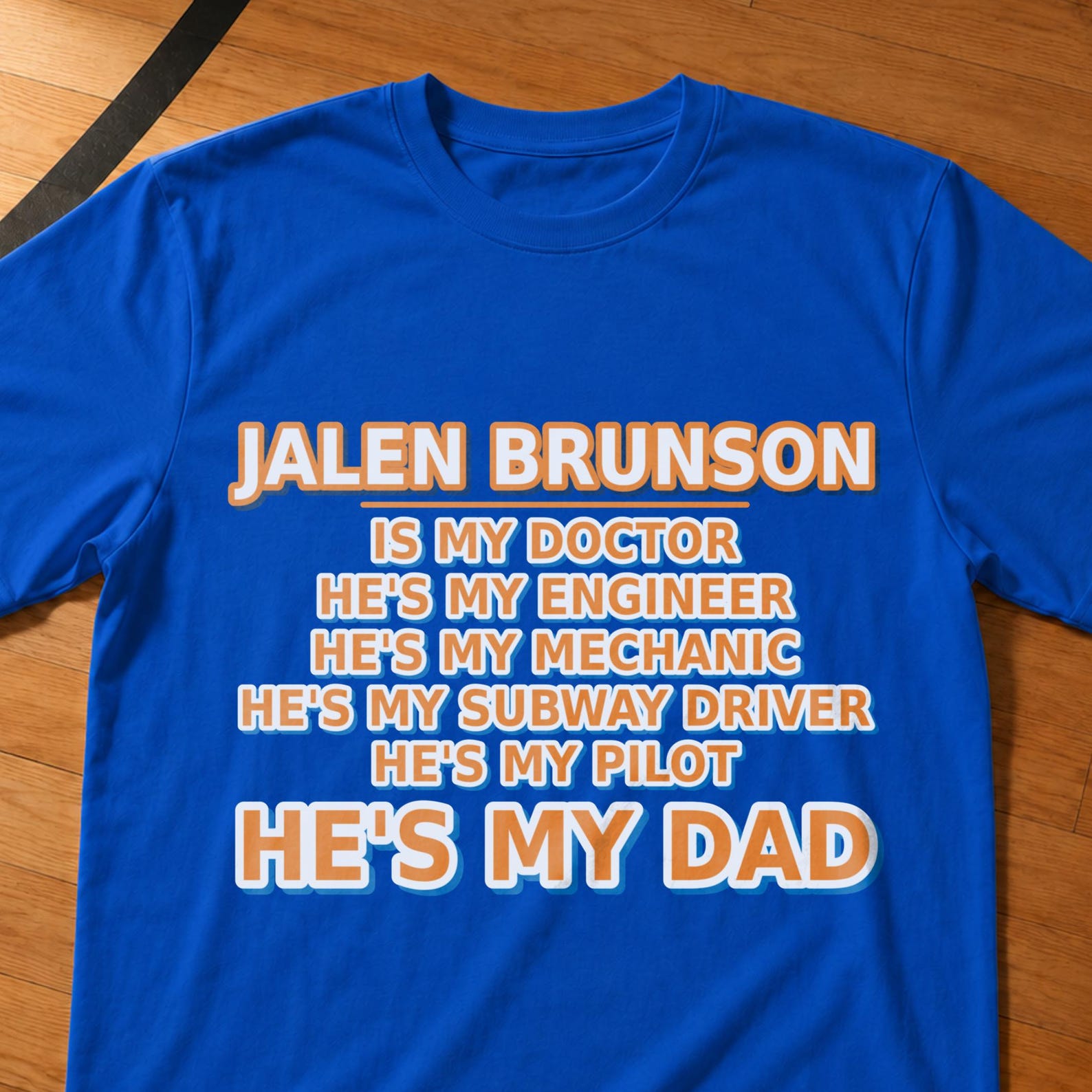 Jalen Brunson Is My Doctor He s My Engineer He s My Mechanic He s My Subway Driver He s My Pilot He s My Dad,Fover Knicks,NY Knicks Shirt S