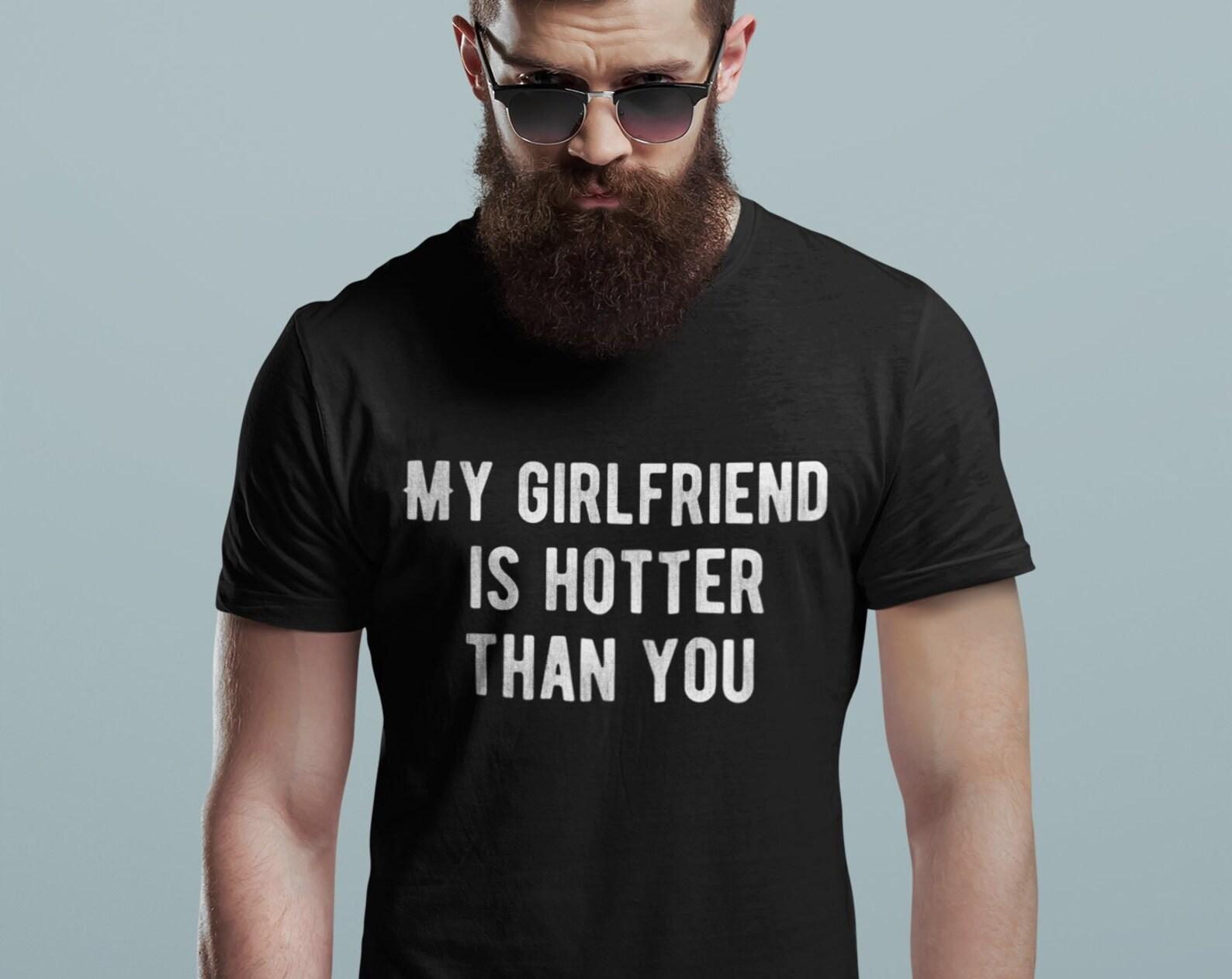 Funny My Girlfriend Is Hotter Than You Unisex T-Shirt L