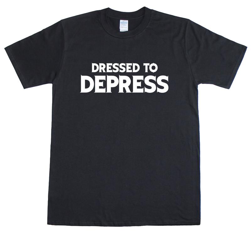 Dressed To Depress Emo Gothic Funny Unisexs Regular Fit Cotton T-Shirt S