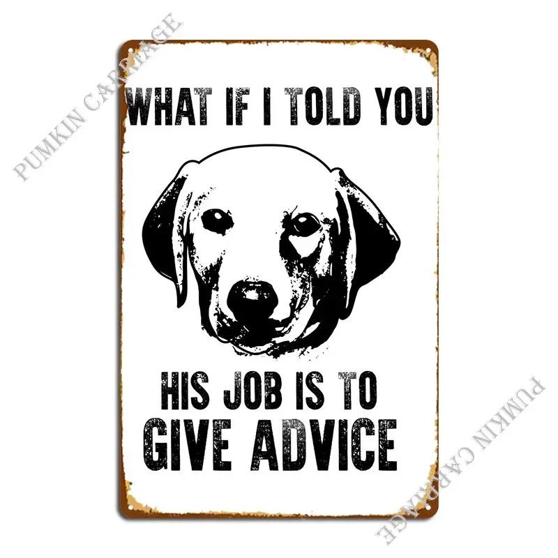 His Job Is To Give Advice Metal Sign Club Party Party Cinema Retro Tin Sign Poster 20x30cm(7.8x11.8inch)