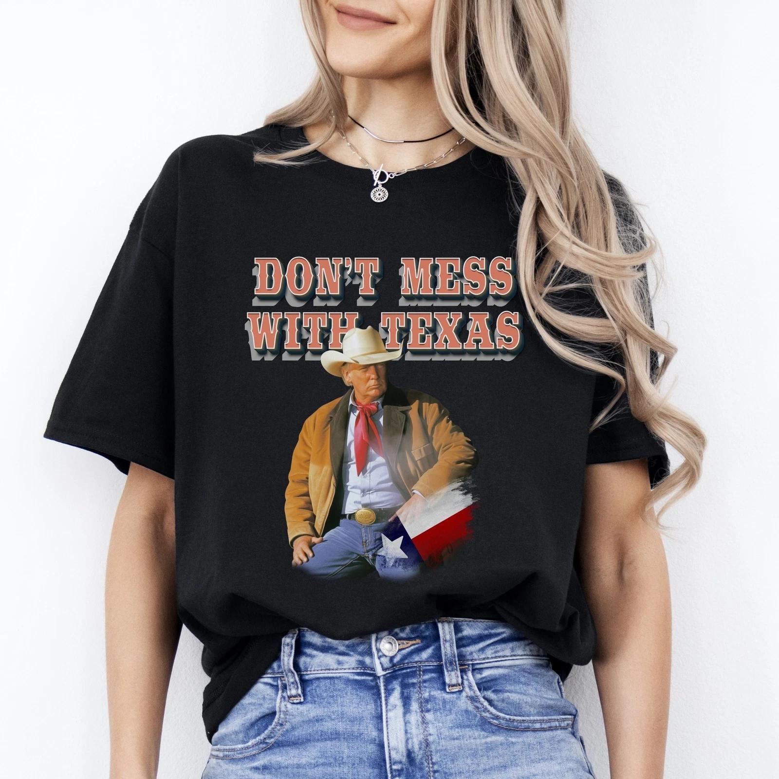Don t Mess with Texus Trump T-Shirt gift Texas flag Trump cowboy Unisex tee Blac XL