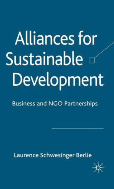 The Alliances for Sustainable Development : Business and NGO Partnerships Book
