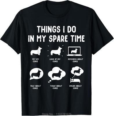 Men's Clothing Corgi Things I Do In My Spare Time Oversized T-shirt Funny Dog Mom Dad Fitness T Shirt Fashion Cotton Tshirt
