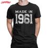 Men's Birthday Celebration Made In 1961 Birth Year T Shirts Cotton Clothing Humorous O Neck Tee Shirt Graphic Printed T-Shirt