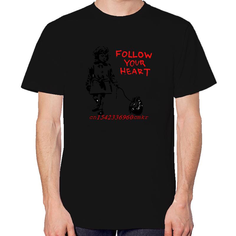 Banksy Follow Your Heart Graphic T Shirts Fashion Tees Tops Summer Cotton New Shirts And Tshirts Unisex Oneck Print T Shirt