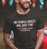 My People Skills Are Fine Cool Graphic Gift Idea Adult Humor Sarcastic Shirt Funny Printed T Shirt Summer Fashion Oneck Clothes