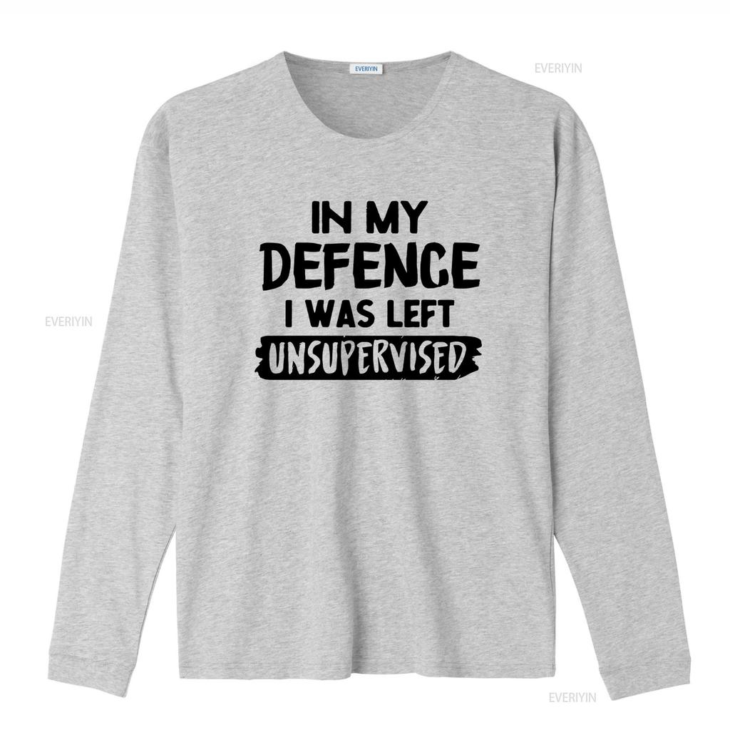 Funny In My Defence I Was Left Unsupervised Slogan T Shirt Top for American Fashion Lovers vintage Washed Unisex