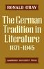 The The German Tradition In Literature 1871-1945 Book