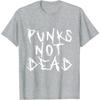 Punks Not Dead Punk Rock Music Aesthetic Subculture Rocker T-Shirt